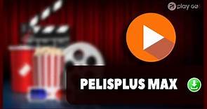 PelisPlus Max Apk: Descargar para Android y PC y Smart TV