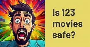 Is 123 movies safe?