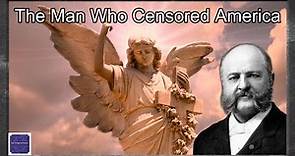 (Anthony Comstock) The Man Who Censored America