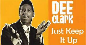 Dee Clark- Just Keep It Up