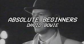 ABSOLUTE BEGINNERS - david bowie (Lyrics)