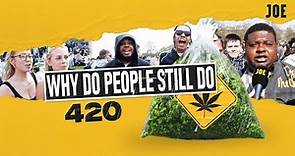 Why do people still do 420?