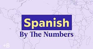 How Many People Speak Spanish? | By The Numbers