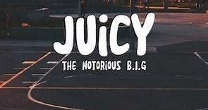 Juicy - The Notorious B.I.G (Lyrics)