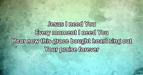Jesus I Need You - Hillsong Worship (2015 New Worship Song with Lyrics)