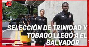 Selección de Trinidad y Tobago ya está en El Salvador