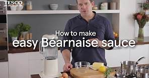 How to Make an Easy Béarnaise Sauce | Tesco