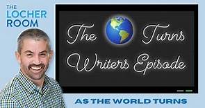 As the World Turns - The Writers Episode