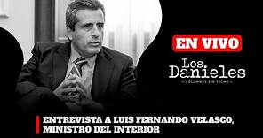Entrevista a LUIS FERNANDO VELASCO, Ministro del Interior en Los Danieles