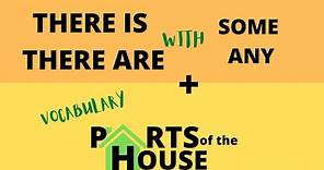 ¿Cómo se dice "hay" en inglés? There is/ there are, some/any + parts of the house vocabulary