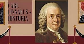 Carl Linnaeus (Lineu) - História