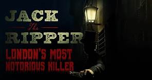 Jack the Ripper: London's Most Notorious Killer (Official Trailer)