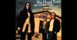 Big Head Todd and the Monsters - "Sister Sweetly" (Official Audio)