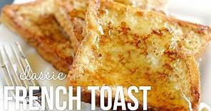 How to Make French Toast!! Classic Quick and Easy Recipe