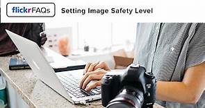 Flickr FAQs: Setting The Safety Level Of Your Images