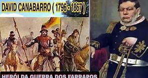 David Canabarro Herói da Guerra dos farrapos / história do Rio Grande do Sul