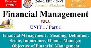 1| Financial Management : Meaning, Definition, Objectives, Importance, financial management bba lu