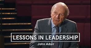 John Adair - Lessons in Leadership