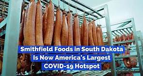 Smithfield Foods in South Dakota Is Now America's Largest COVID-19 Hotspot