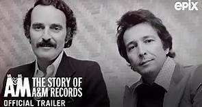 Mr. A & Mr. M: The Story of A&M Records (EPIX 2021 Series)- Official Trailer