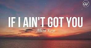 Alicia Keys - If I Ain't Got You [Lyrics]