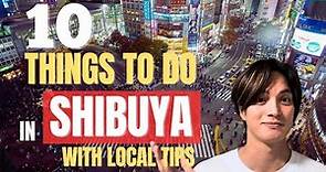 10 Things to Do in Shibuya with Local Tips