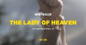 The Lady of Heaven - Trailer | Cineplex