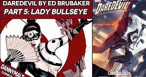 Daredevil by Ed Brubaker - Part 5: Lady Bullseye (2008) - Comic Story Explained