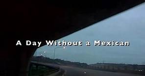 Un día sin mexicanos (A Day Without a Mexican) Pelicula completa HD