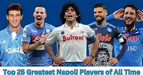 Top 25 Greatest Napoli Players of All Time