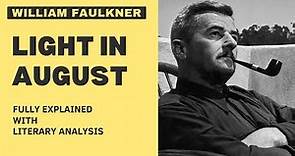 Light in August by William Faulkner Fully Explained With Summary and Literary Analysis