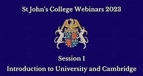 St John's College Webinars 2023 - Introduction to University and Cambridge
