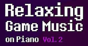 Relaxing Game Music on Piano, Vol. 2 - Full Album