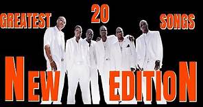 NEW EDITION 20 GREATEST SONGS