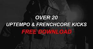 OVER 20 UPTEMPO & FRENCHCORE KICKS 🆓 (FREE DOWNLOAD)