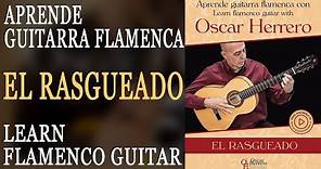 EL RASGUEADO - Aprende guitarra flamenca con Oscar Herrero/Learn flamenco guitar with Oscar Herrero