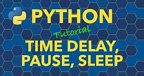 Python Time Delay - Slow Down or Pause Code Execution