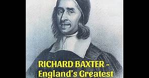 RICHARD BAXTER - ENGLAND'S GREATEST THEOLOGIAN (3)