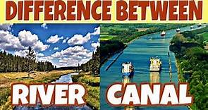 Rivers & Canals | Benefits of Rivers & Canals | Builder of 1st Canal