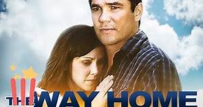 The Way Home | FULL MOVIE | 2009 | Drama, Inspirational, Dean Cain