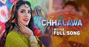 Chhalawa Movie | Title Song | 2019