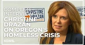 Full interview: Oregon gubernatorial candidate Christine Drazan on her plan to tackle homelessness