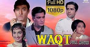 Waqt ( वक़्त ) Full Movie | Sunil Dutt, Sadhana, Raaj Kumar, Balraj Sahni, Shashi Kapoor