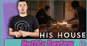 His House Netflix Movie Review