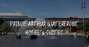 Prince Arthur Waterfront Hotel & Suites Review - Thunder Bay , Canada
