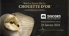 65 LA CHOUETTE D'OR® Les Vocaux Discord 28012024 THE GOLDEN OWL® Discord Vocals 20240128