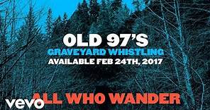 Old 97's - All Who Wander (Official Art Track)