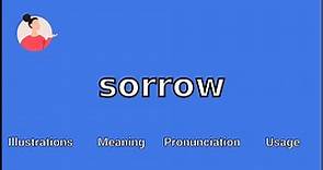 SORROW - Meaning and Pronunciation