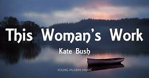 Kate Bush - This Woman's Work (Lyrics)