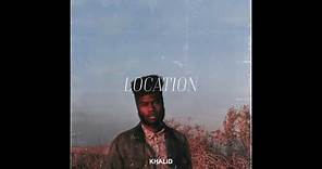 Location - Khalid - Lyrics [ 1 Hour Loop - Sleep Song ]